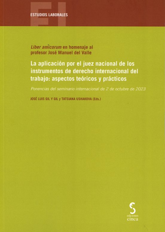 La Aplicación Por El Juez Nacional De Los Instrumentos De Derecho Internacional Del Trabajo: Aspectos Teóricos Y Prácticos
