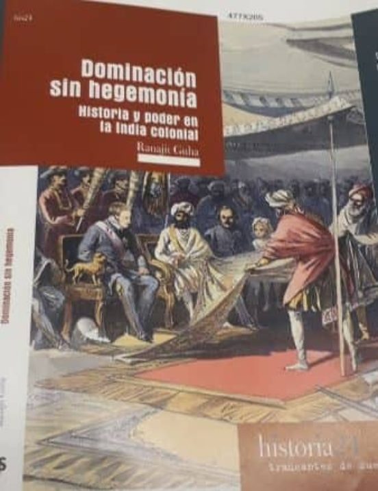 Dominacion Sin Hegemonia: Historia Y Poder En La India Colonial