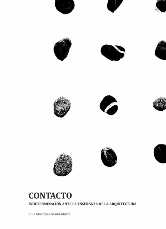 Contacto. Indeterminación Ante La Enseñanza De La Arquitectura