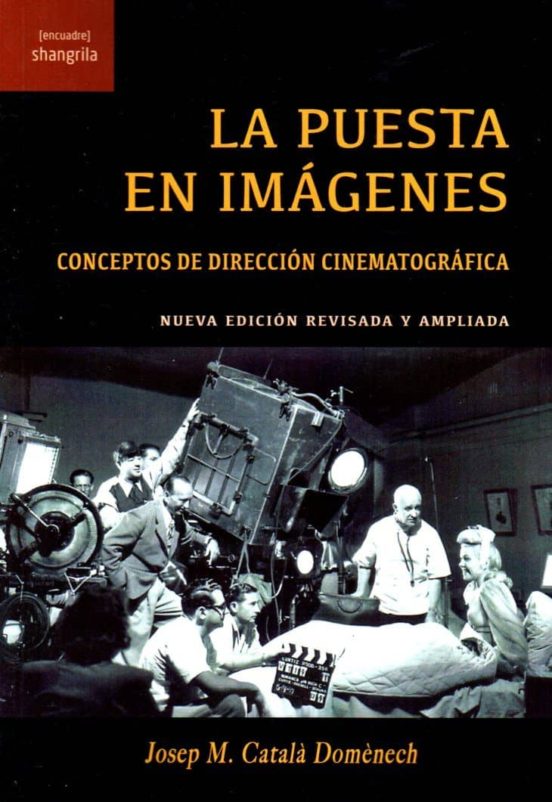La Puesta En Imagenes. Conceptos De Direccion Cinematografica