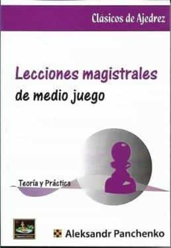 Lecciones Magistrales De Medio Juego