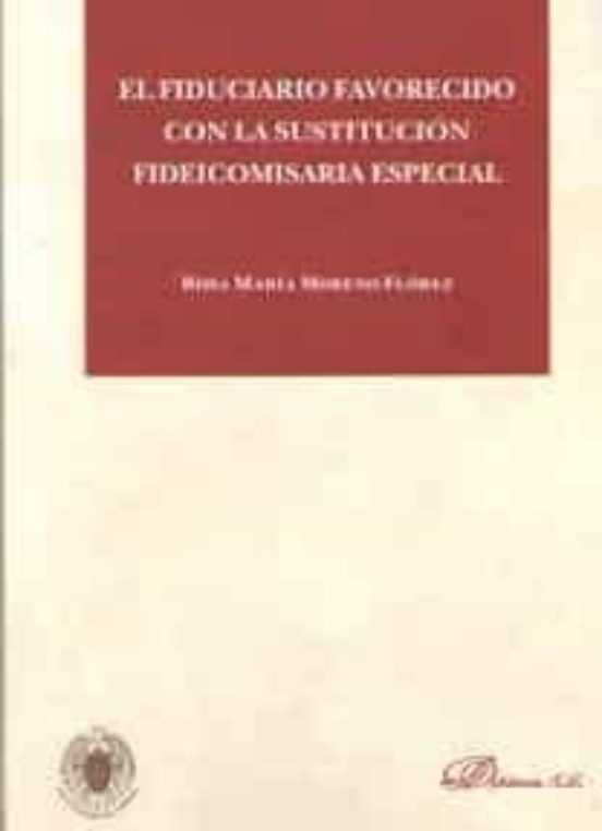 Fiduciario Favorecido Con La Sustitucion Fideicomisaria Especial El