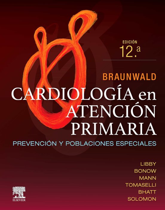 Braunwald. Cardiología En Atención Primaria