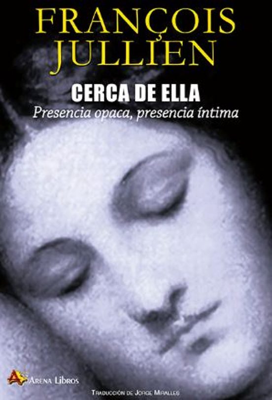 Cerca De Ella: Presencia Opaca Presencia Intima