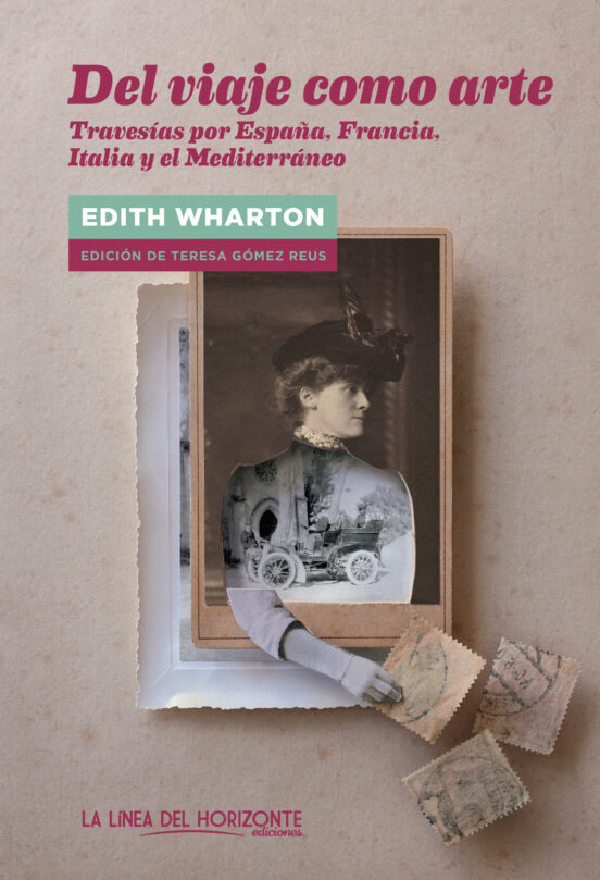 Del Viaje Como Arte: Travesias Por España Italia Francia Y El Mediterr