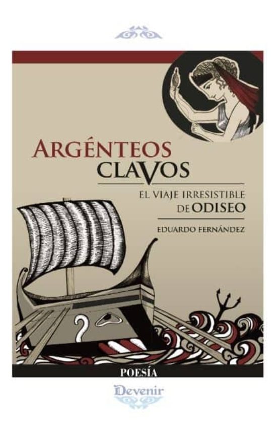 Argénteos Clavos: El Viaje Irresistible De Odiseo