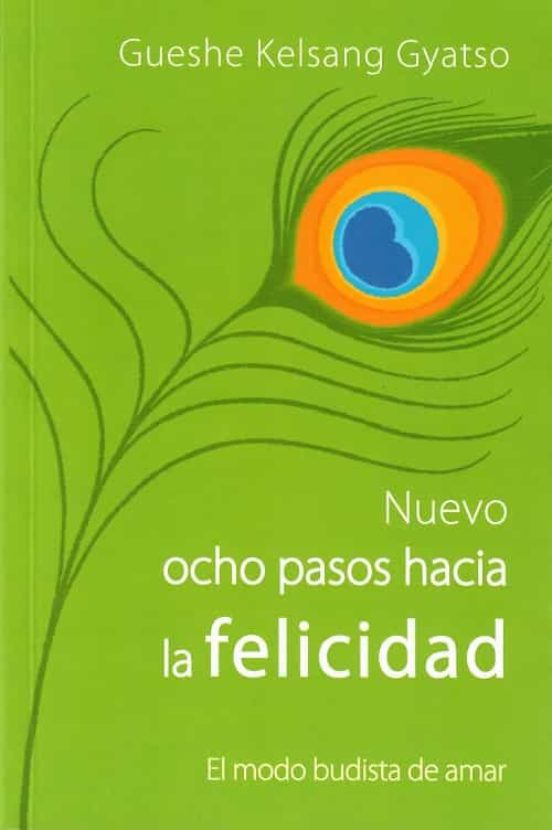 Nuevo Ocho Pasos Hacia La Felicidad. El Modo Budista De Amar
