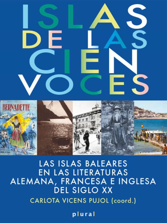 Islas De Las Cien Voces: Las Islas Beleares En Las Literaturas Alemana