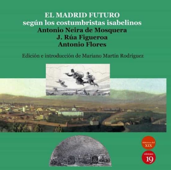 Madrid Futuro Segun Los Costumbristas Isabelinos El