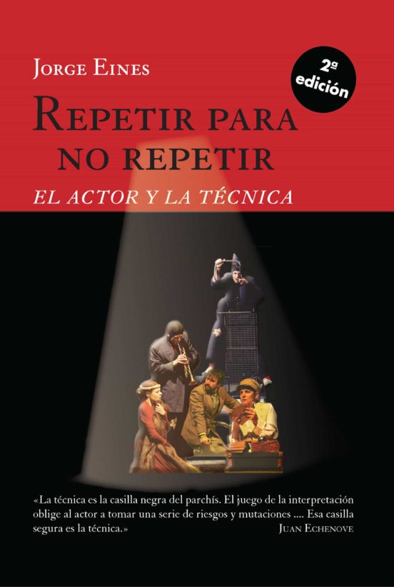 Repetir Para No Repetir: El Actor Y La Tecnica