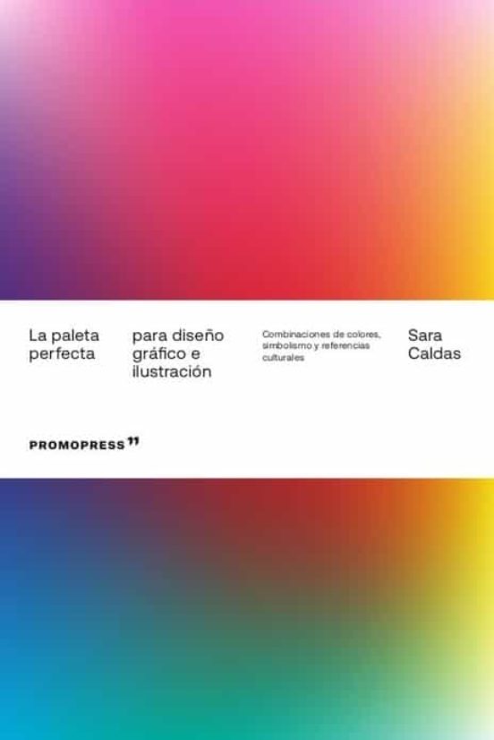 La Paleta Perfecta Para Diseño Gráfico E Ilustración
