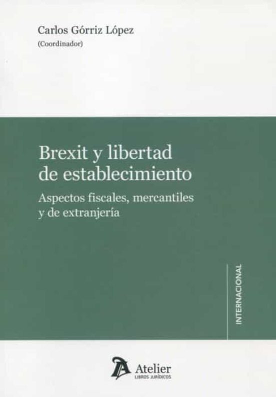 Brexit Y Libertad De Establecimiento. Aspectos Fiscales Mercantiles Y
