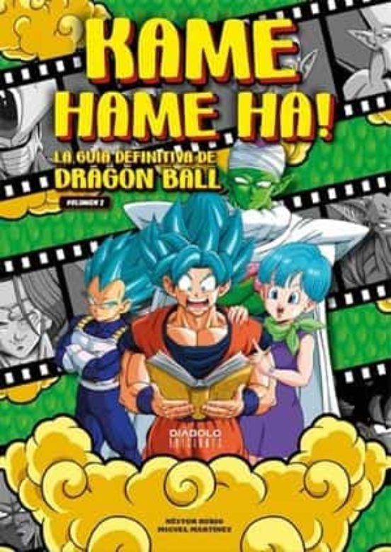 Kame Hame Ha! La Guia Definitiva de Dragon Ball