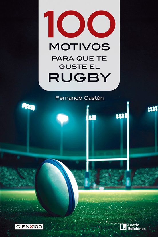 100 Motivos para Que Te Guste el Rugby