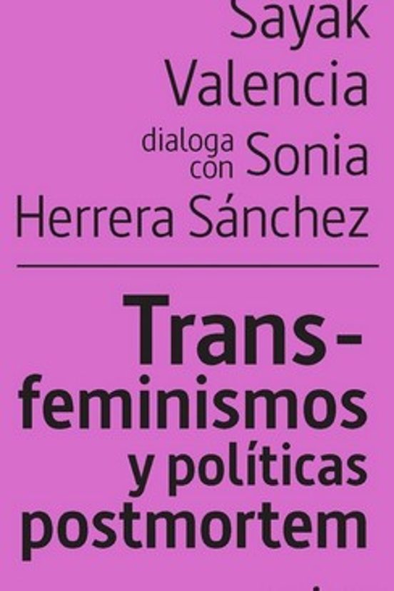 Transfeminismos Y Politicas Postmortem