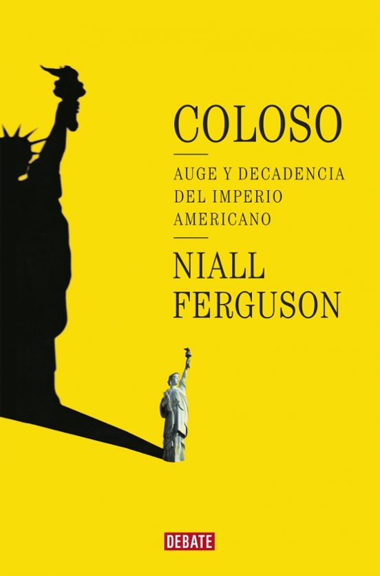 Coloso: Auge Y Decadencia Del Imperio Americano