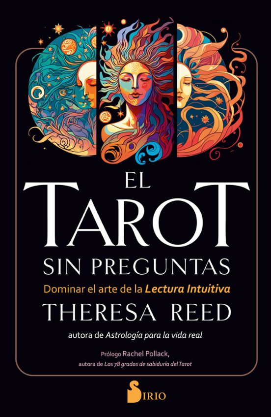 El Tarot Sin Preguntas. Dominar El Arte De La Lectura Intuitiva