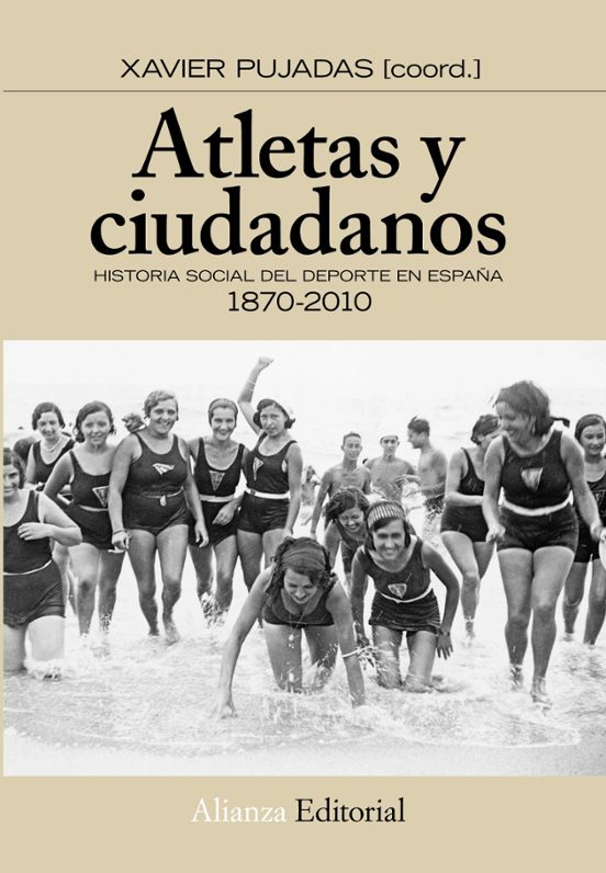 Atletas Y Ciudadanos: Historia Social Del Deporte En España