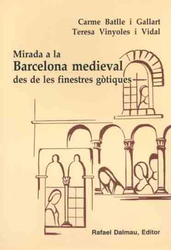 Mirada A La Barcelona Medieval Des De Les Finestres Gotiques