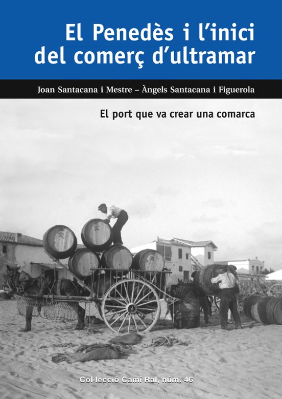 El Penedès I L'inici Del Comerç D'ultramar