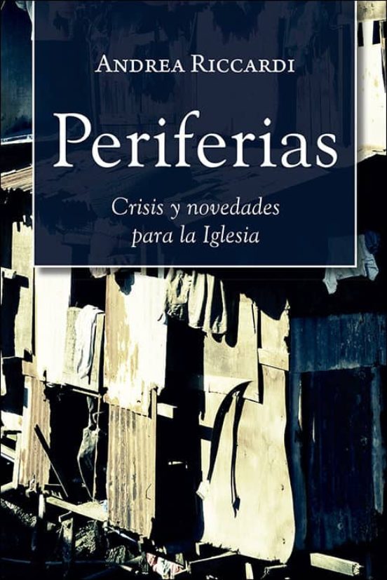 Periferias: Crisis Y Novedades Para La Iglesia