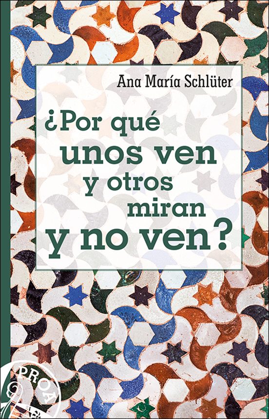 ¿Por Qué Unos Ven Y Otros Miran Y No Ven?