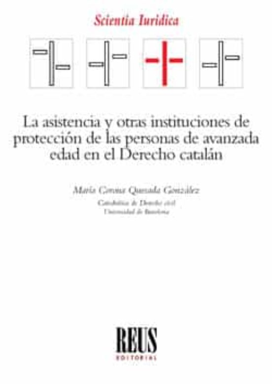 La Asistencia Y Otras Instituciones De Protección De Las Personas De Avanzada Edad En El Derecho Catalán