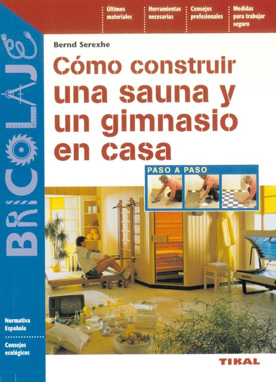 Como Construir Una Sauna Y Un Gimnasio En Casa