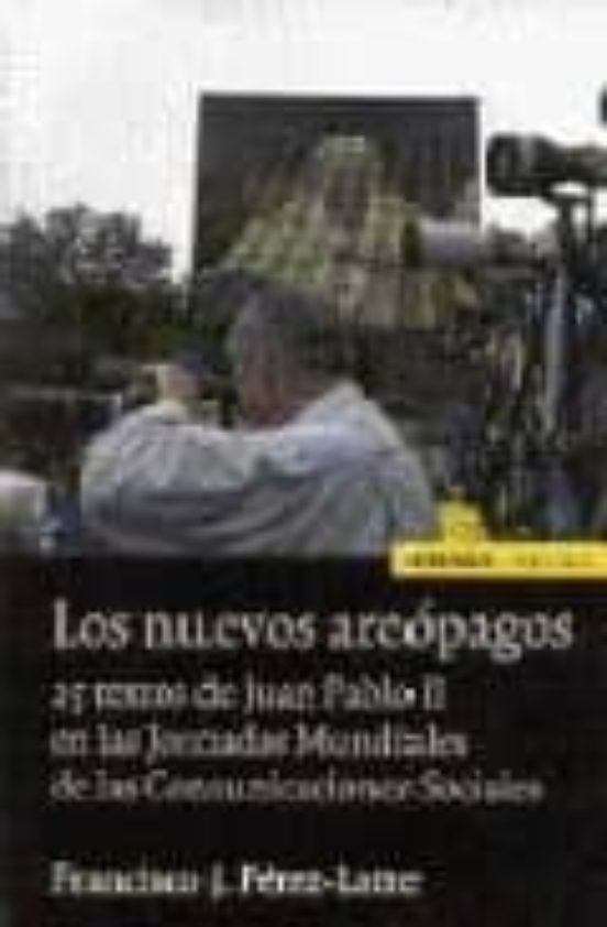 Los Nuevos Areopagos: 25 Textos De Juan Pablo Ii En Las Jornadas Mundi