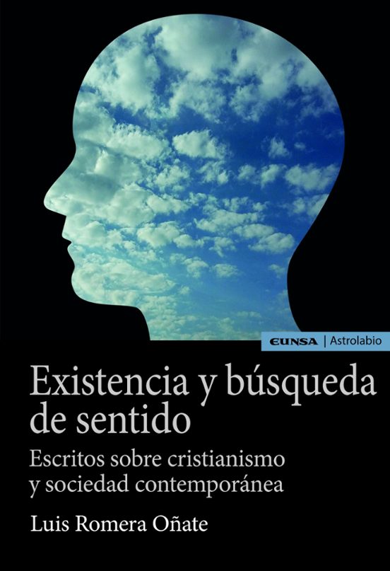 Existencia Y Busqueda De Sentido: Escritos Sobre Cristianismo Y Socied