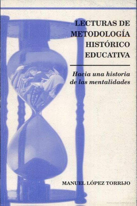 Lecturas De Metodología Histórico-educativa. Hacia Una Historia De Las Mentalidades
