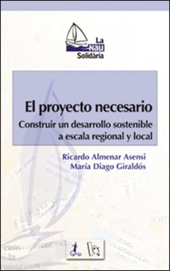 El Proyecto Necesario: Construir Un Desarrollo Sostenible A Escal A Re