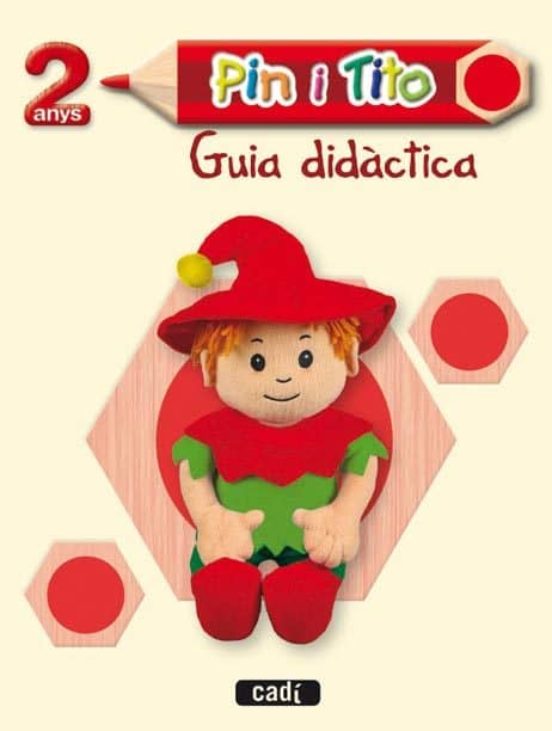 Pin I Tito 2 Anys. Guia Didàctica. Loe: Educació Infantil