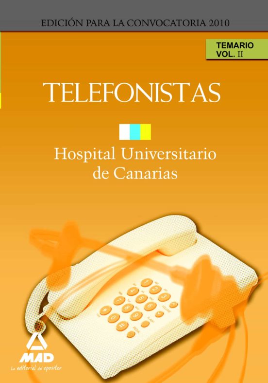 Telefonistas Del Hopital Universitario De Canarias. Temario. Volumen Ii