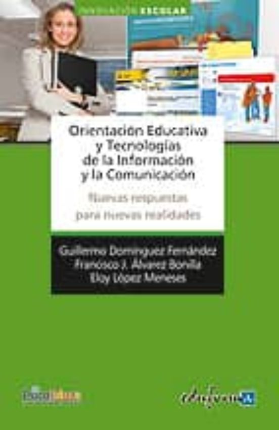 Orientación Educativa Y Tecnologías De La Información Y La Comunicación. Nuevas Respuestas Para Nuevas Realidades