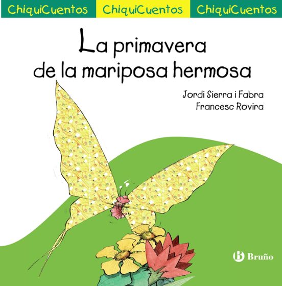 Chiquicuentos 49 :la Primavera De La Mariposa Hermosa