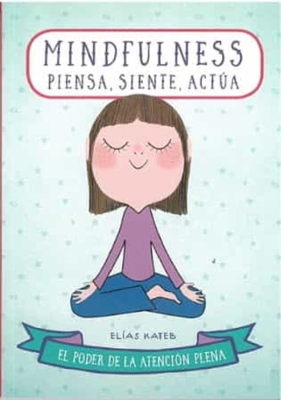 Mindfulness. Piensa Siente Actura
