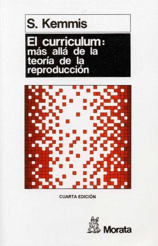El Curriculum: Mas Alla de la Teoria de la Reproduccion