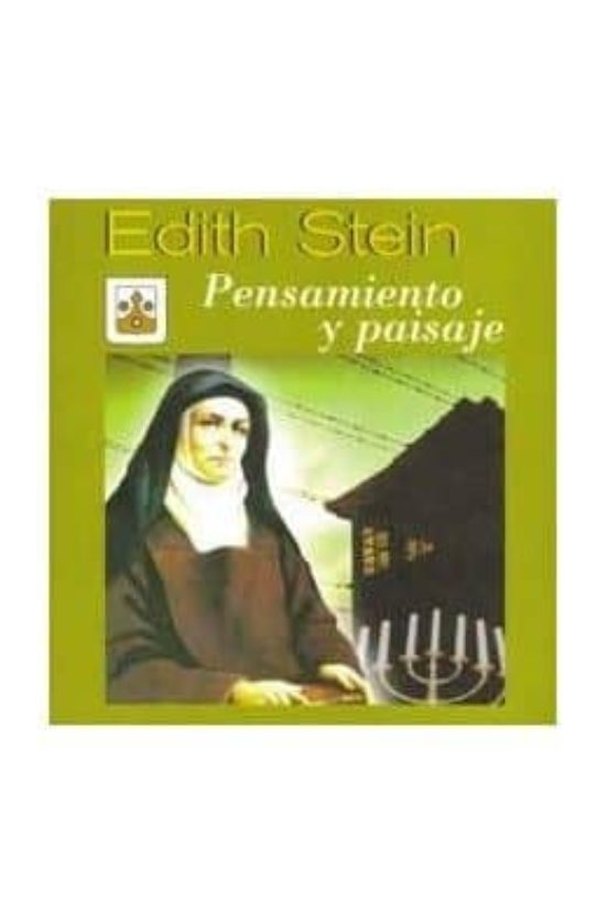 Edith Stein: Pensamiento Y Paisaje