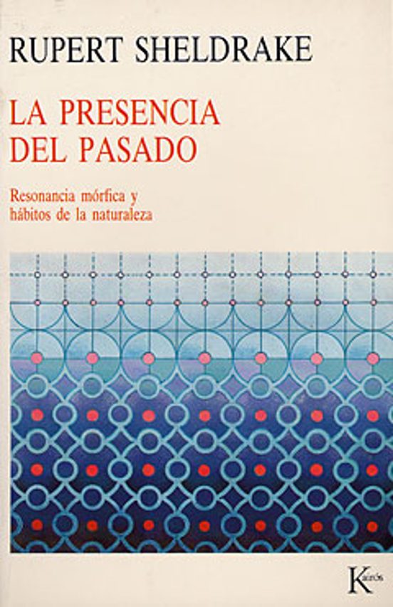 Presencia Del Pasado Resonancia Morfica Y Habitos De La Naturalez A