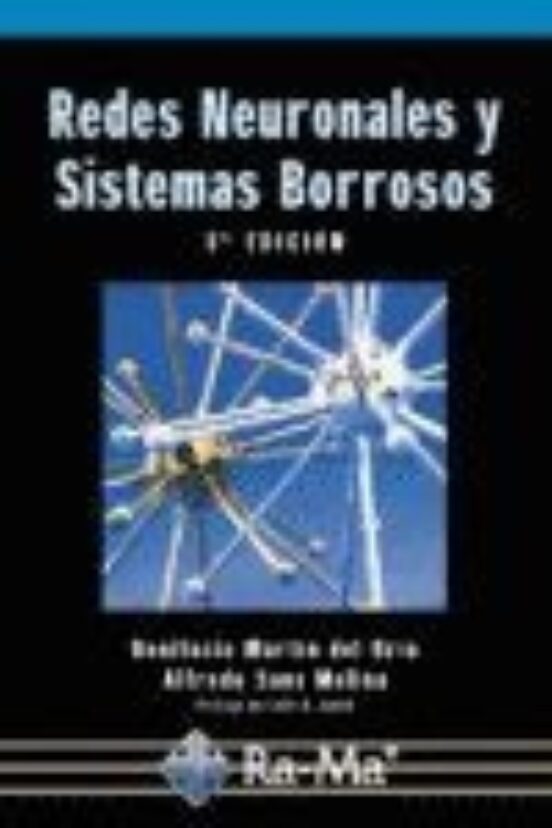 Redes Neuronales Y Sistemas Borrosos. 3ª Edición