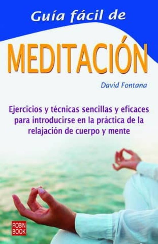Guia Facil De Meditacion: Ejercicios Y Tecnicas Sencillas Y Efica Ces
