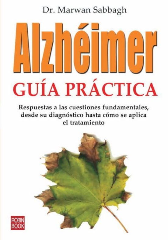 Alzheimer: Guia Practica: Otra Via Es Posible Para El Enfermo. Re Spue