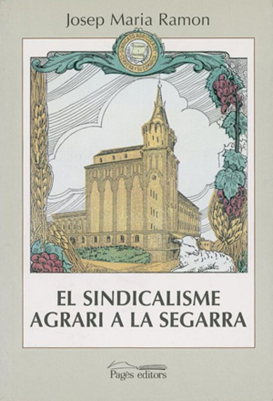 El Sindicalisme Agrari A La Segarra