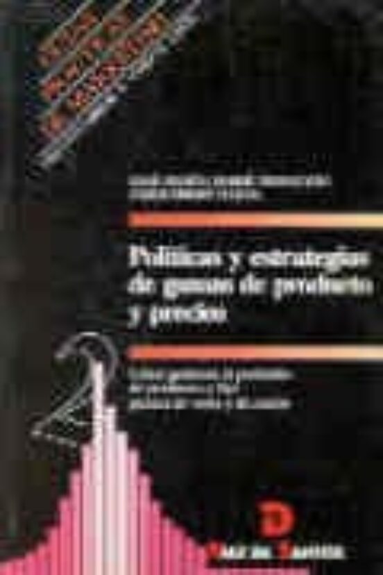 Politicas Y Estrategias De Gamas De Productos Y Precios: Como Ges Tion