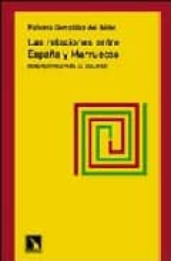 Las Relaciones Entre España Y Marruecos: Perspectivas Para El Sig Lo X