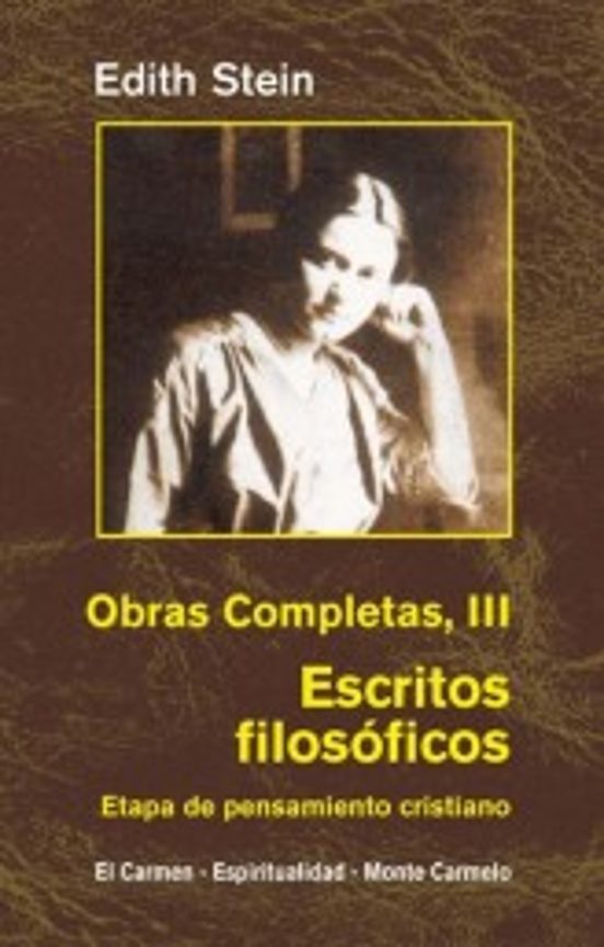 Ediht Stein. Obras Completas Iii: Escritos Filosóficos. Etapa De Pensa