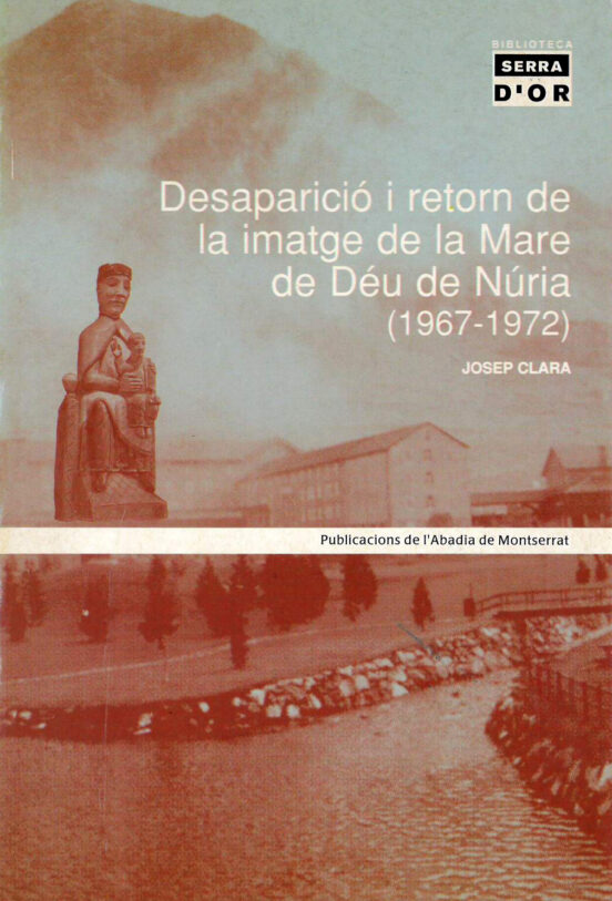 Desaparició I Retorn De La Imatge De La Mare De Déu De Núria