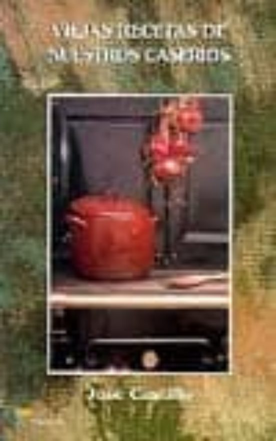 Viejas Recetas De Nuestros Caseríos