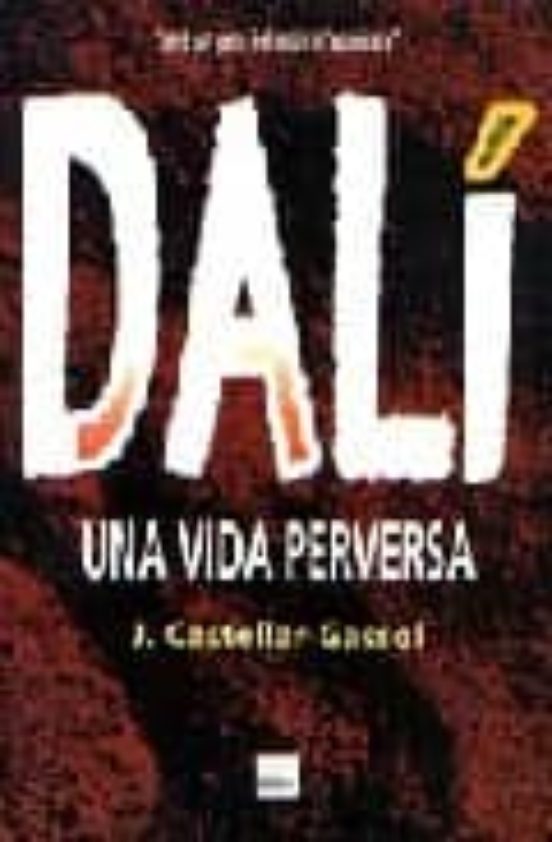 Dalí. Una Vida Perversa